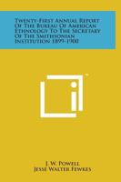 Twenty-First Annual Report Of The Bureau Of American Ethnology To The Secretary Of The Smithsonian Institution 1899-1900: Hopi Katcinas Drawn By Native Artists 143263576X Book Cover
