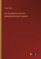 Die europäischen Arten der gallenbewohnenden Cynipiden 3368660799 Book Cover
