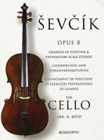 Sevcik for Cello - Opus 8: Changes of Position & Preparatory Scale Studies 0711995028 Book Cover