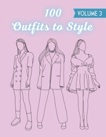 100 Outfits To Style: Volume 3: Modern Casual Runway Clothing To Design & Color: Fashion Coloring Book For Women, Girls, Teens, Adults, Young Artists & Fashion Designers B09TDW94VY Book Cover