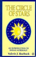 The Circle of Stars: An Introduction to Indian Astrology 1852303034 Book Cover