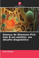 Doença de Niemann-Pick tipo B em adultos: um desafio diagnóstico (Portuguese Edition) 6208161126 Book Cover