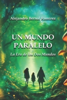 Un Mundo Paralelo: La Era de los Dos Mundos (Spanish Edition) B0DRT1PVSZ Book Cover