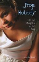 From a Nobody to the Daughter of the King 1572585145 Book Cover