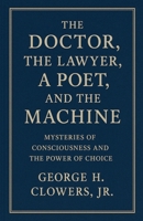 The Doctor, the Lawyer, a Poet, and the Machine B0GNG17TCQ Book Cover