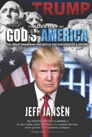 Trump: The Destiny of God’s America: The Great Awakening and Battle for Our Country’s Future B08FNMPFLK Book Cover