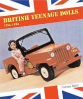 British Teenage Dolls: 1956-1984 1872727468 Book Cover