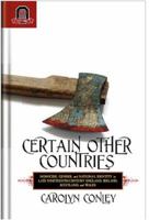 CERTAIN OTHER COUNTRIES: Homicide, Gender, and National Identity in Late Nineteenth-Century England, Ireland, Scotland, and Wales (HISTORY CRIME & CRIMINAL JUS) 0814256236 Book Cover