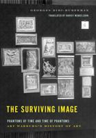 The Surviving Image: Phantoms of Time and Time of Phantoms: Aby Warburg's History of Art 0271072083 Book Cover