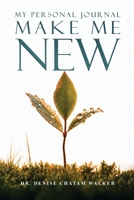 Make Me New: My Personal Journal 1807645878 Book Cover