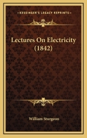 Lectures On Electricity 0548630372 Book Cover