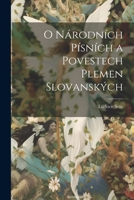 O národních písních a povestech plemen slovanských 1021801291 Book Cover