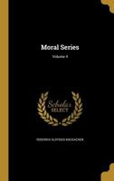 Moral Series; Volume 4 1371324840 Book Cover