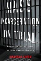 Mass Incarceration on Trial: A Remarkable Court Decision and the Future of Prisons in America 1620972549 Book Cover
