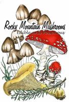 Rocky Mountain Mushrooms Edible and Poisonous (Millie & Cindi's Pocket Nature Guides) 1555664040 Book Cover