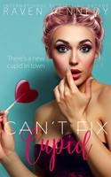 Can't Fix Cupid 1688397337 Book Cover