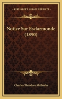 Notice Sur Esclarmonde (1890) 1167444329 Book Cover