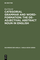 Categorial Grammar and Word-Formation: The de-Adjectival Abstract Noun in English 3484421223 Book Cover