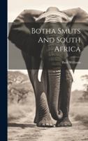 Botha, Smuts and South Africa 1014390427 Book Cover