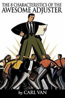 The 8 Characteristics of the Awesome Adjuster 1460952774 Book Cover