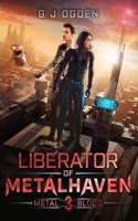 Liberator of Metalhaven (Metal and Blood) B0CMSR396L Book Cover