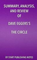 Summary, Analysis, and Review of Dave Eggers's The Circle 1682996670 Book Cover