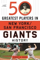 The 50 Greatest Players in San Francisco/New York Giants History 1613219997 Book Cover
