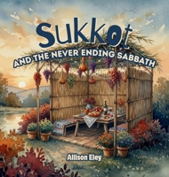 Sukkot : And the Never Ending Sabbath 1967834334 Book Cover