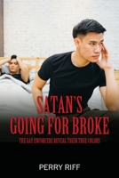 Satan's Going for Broke: The Gay Enforcers Reveal Their True Colors 1977230229 Book Cover