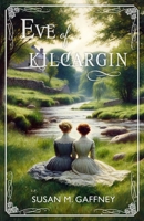Eve of Kilcargin B0CPPZ9N5M Book Cover