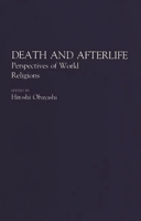 Death and Afterlife: Perspectives of World Religions 0275941043 Book Cover