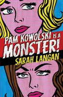 Pam Kowolski is a Monster! 194787991X Book Cover