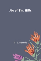 Jim of the Hills: Echoes of the Australian Outback: Tales of Resilience and Adventure in Jim of the Hills 9374598221 Book Cover