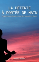 La détente à portée de main: Programme de relaxation et bien-être accessible à chacun B0C7T3MTK2 Book Cover