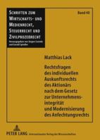 Rechtsfragen Des Individuellen Auskunftsrechts Des Aktionaers Nach Dem Gesetz Zur Unternehmensintegritaet Und Modernisierung Des Anfechtungsrechts 3631589727 Book Cover