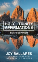 Holy Trinity Affirmations: Daily Comapnion 1663246629 Book Cover