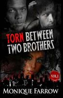 Torn Between Two Brothers Volume 1 0692247467 Book Cover