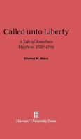 Called unto liberty;: A life of Jonathan Mayhew, 1720-1766 B0007DM4L8 Book Cover