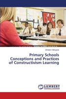 Primary Schools Conceptions and Practices of Constructivism Learning 3659313688 Book Cover