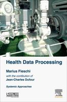 Health Data Processing: Systemic Approaches 1785482874 Book Cover