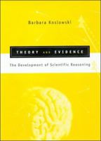 Theory and Evidence: The Development of Scientific Reasoning 0262112094 Book Cover