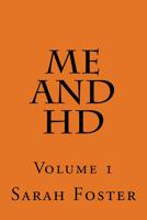 Me and HD: Volume 1 1519441665 Book Cover