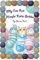 Why Cats Knit : Hvorfor Katte Strikker 1979733880 Book Cover
