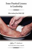Some Practical Lessons in Leadership: Observations from Daily Life 1439263558 Book Cover