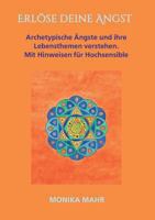 Erlöse deine Angst. Archetypische Ängste und ihre Lebensthemen verstehen 3743949695 Book Cover