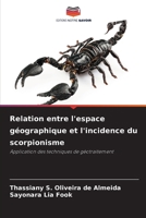 Relation entre l'espace géographique et l'incidence du scorpionisme (French Edition) 620943102X Book Cover