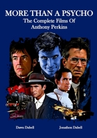 More Than A Psycho The Complete Films Of Anthony Perkins 1717101542 Book Cover