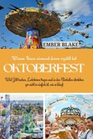 Warum Ihnen niemand davon erzählt hat OKTOBERFEST 2025 2026: Weil Zelt buchen, Lederhosen tragen und in den Bierhallen überleben gar nicht so einfach ist, wie es klingt. (German Edition) B0FD7CTJCV Book Cover