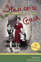 Step on a Crack: Overcoming Depression, a Memoir 1604941715 Book Cover