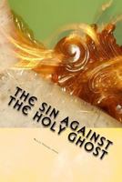 The Sin Against The Holy Ghost 1502731290 Book Cover